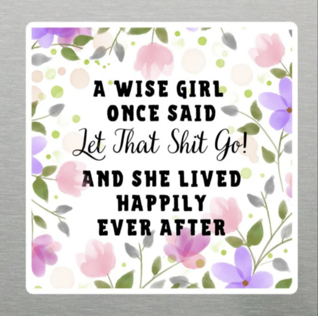 “A Wise Girl Once Said…”  Magnet